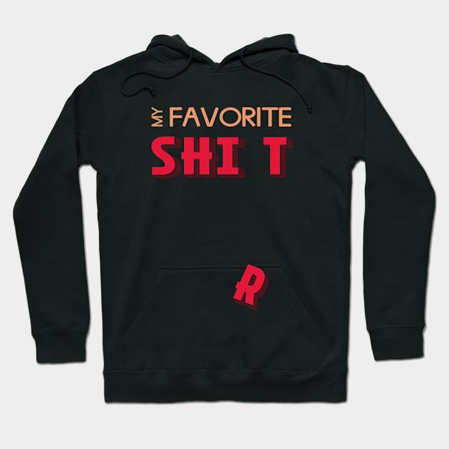 My Favorite Shirt Hoodie by VBleshka